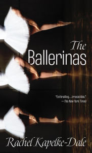 Title: The Ballerinas, Author: Rachel Kapelke-Dale
