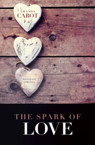 Title: The Spark of Love, Author: Amanda Cabot