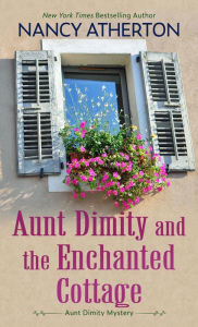 Title: Aunt Dimity and the Enchanted Cottage, Author: Nancy Atherton