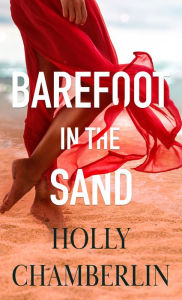 Title: Barefoot in the Sand, Author: Holly Chamberlin