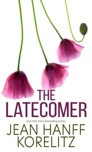 Title: The Latecomer, Author: Jean Hanff Korelitz