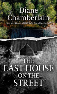 Title: The Last House on the Street, Author: Diane Chamberlain