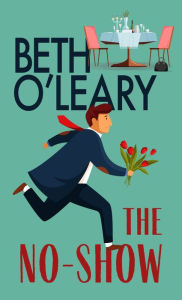 Title: The No-Show, Author: Beth O'Leary