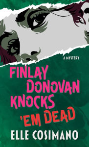 Free textbook downloads online Finlay Donovan Knocks 'Em Dead: A Mystery English version by Elle Cosimano, Elle Cosimano