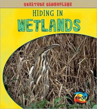 Title: Hiding in Wetlands, Author: Deborah Underwood