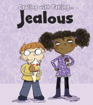Title: Dealing with Feeling Jealous, Author: Isabel Thomas