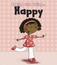 Title: Dealing with Feeling Happy, Author: Isabel Thomas