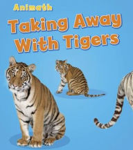 Title: Taking Away with Tigers, Author: Tracey Steffora