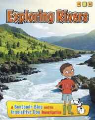 Title: Exploring Rivers: A Benjamin Blog and His Inquisitive Dog Investigation, Author: Anita Ganeri