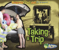Title: Taking a Trip: Comparing Past and Present, Author: Rebecca Rissman