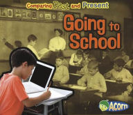 Title: Going to School: Comparing Past and Present, Author: Rebecca Rissman