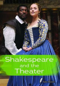 Title: Shakespeare and the Theater, Author: Jane Shuter