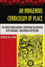 An Indigenous Curriculum of Place: The United Houma Nation's Contentious Relationship with Louisiana's Educational Institutions