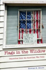 Title: Flags in the Window: Dispatches from the American War Zone / Edition 2, Author: Norman K. Denzin