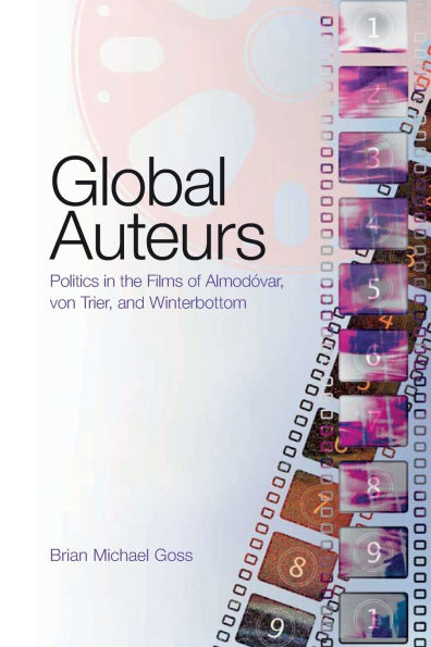 Global Auteurs: Politics the Films of Almodóvar, von Trier, and Winterbottom