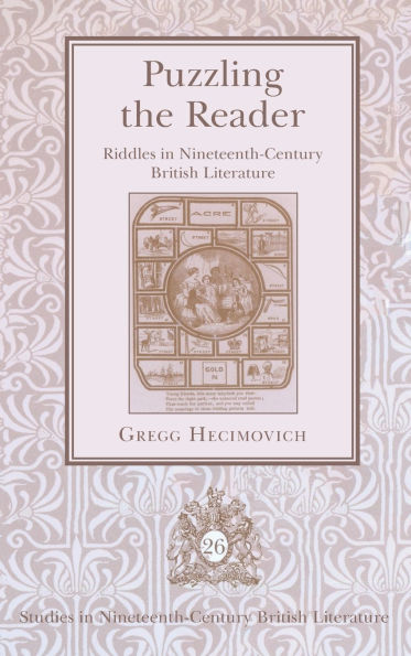 Puzzling the Reader: Riddles in Nineteenth-Century British Literature / Edition 1