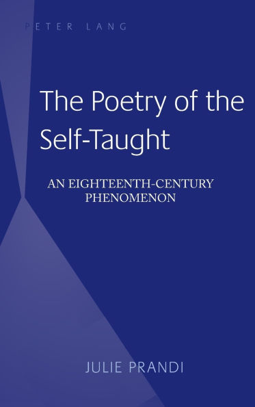 The Poetry of the Self-Taught: An Eighteenth-Century Phenomenon
