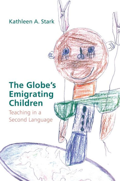 The Globe's Emigrating Children: Teaching in a Second Language / Edition 1