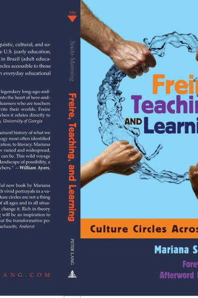Freire, Teaching, and Learning: Culture Circles Across Contexts- Foreword by Ira Shor- Afterword by William Ayers / Edition 1