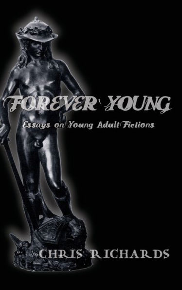 Forever Young: Essays on Young Adult Fictions