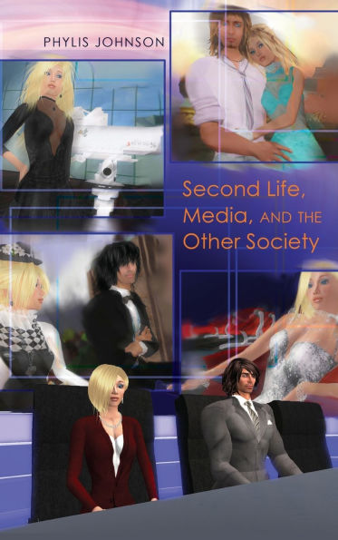 Second Life, Media, and the Other Society / Edition 1