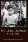 Postcolonial Challenges in Education / Edition 1