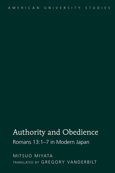 Authority and Obedience: Romans 13:1-7 in Modern Japan / Translated by Gregory Vanderbilt / Edition 1