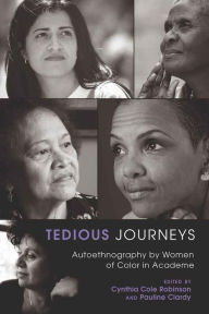 Title: Tedious Journeys: Autoethnography by Women of Color in Academe, Author: Pauline Clardy