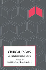 Title: Critical Essays on Resistance in Education, Author: Shirley R. Steinberg