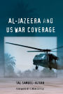 Al-Jazeera and US War Coverage: Foreword by Simon Cottle / Edition 1