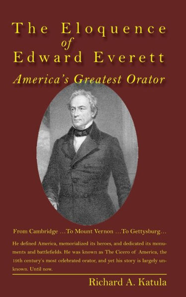 The Eloquence of Edward Everett: America's Greatest Orator