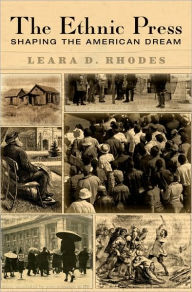 Title: The Ethnic Press: Shaping the American Dream, Author: Leara Rhodes