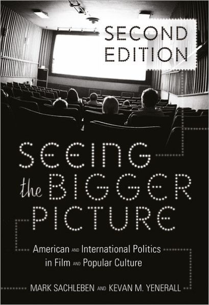 Seeing the Bigger Picture: Understanding Politics Through Film and Television- Second Printing / Edition 2