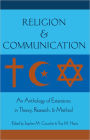 Religion and Communication: An Anthology of Extensions in Theory, Research, and Method