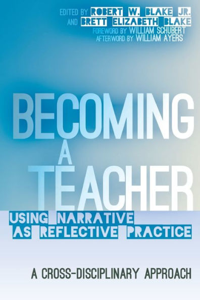 Becoming A Teacher: Using Narrative as Reflective Practice. Cross-Disciplinary Approach