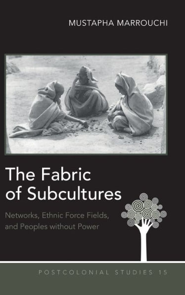 The Fabric of Subcultures: Networks, Ethnic Force Fields, and Peoples without Power