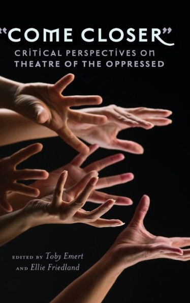 «Come Closer»: Critical Perspectives on Theatre of the Oppressed