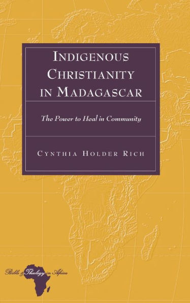 Indigenous Christianity in Madagascar: The Power to Heal in Community