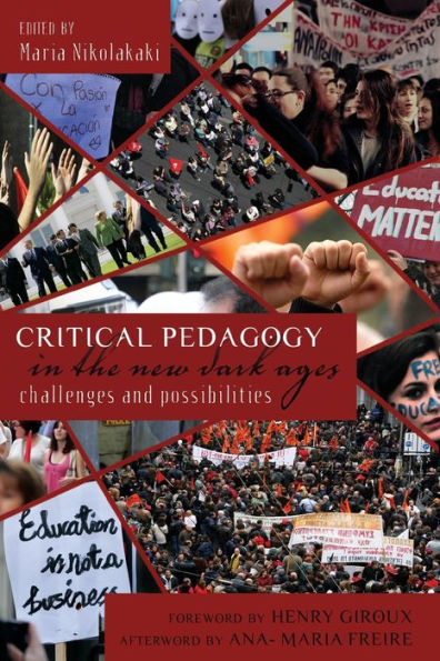 Critical Pedagogy the New Dark Ages: Challenges and Possibilities