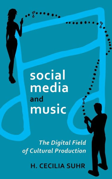 social media and music: The Digital Field of Cultural Production