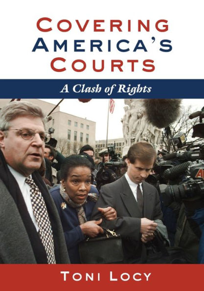 Covering America's Courts: A Clash of Rights / Edition 1