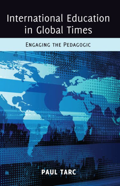 International Education in Global Times: Engaging the Pedagogic
