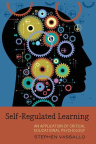 Title: Self-Regulated Learning: An Application of Critical Educational Psychology, Author: Stephen Vassallo