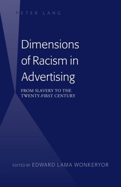 Dimensions of Racism in Advertising: From Slavery to the Twenty-First Century