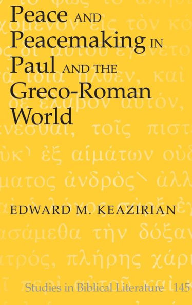 Peace and Peacemaking in Paul and the Greco-Roman World