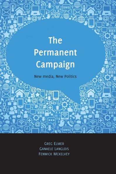 The Permanent Campaign: New Media, Politics
