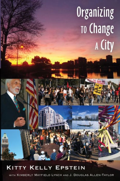 Organizing to Change a City: In collaboration with Kimberly Mayfield Lynch and J. Douglas Allen-Taylor / Edition 1