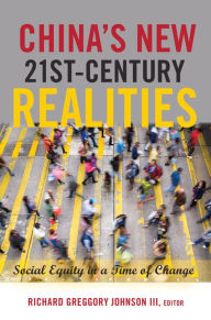 Title: China's New 21st-Century Realities: Social Equity in a Time of Change, Author: Tina (Athlone C.) Besley
