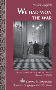Title: «We Had Won the War»: Translated with an Introduction by Barbara F. Ichiishi, Author: Barbara F. Ichiishi
