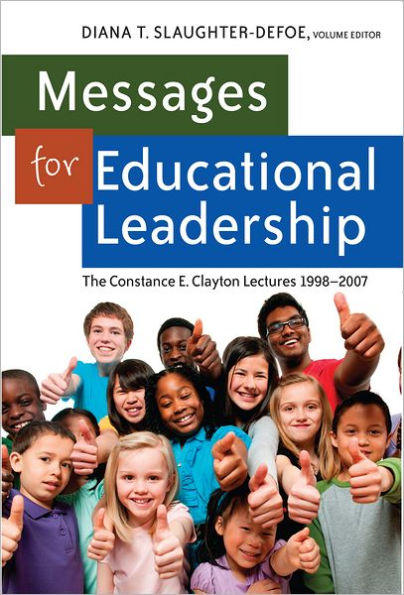 Messages for Educational Leadership: The Constance E. Clayton Lectures 1998-2007
